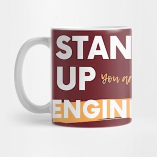 Stand up you are an Engineer Mug